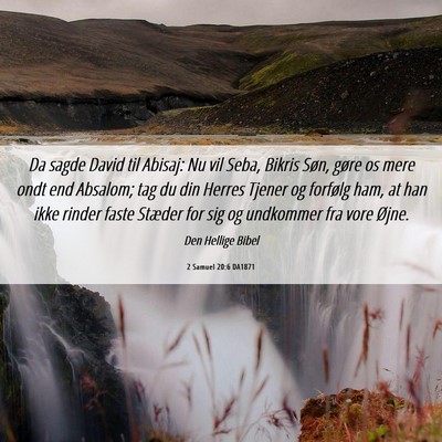 Picture 06 - 2 Samuel 20:6 DA1871 - Da sagde David til Abisaj: Nu vil Seba, Bikris - Bible Verse Picture