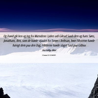 Picture 06 - 2 Samuel 21:12 DA1871 - Og David gik hen og tog fra Mændene i Jabes udi - Bible Verse Picture