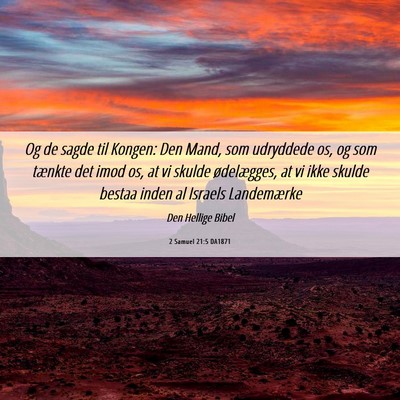 Picture 06 - 2 Samuel 21:5 DA1871 - Og de sagde til Kongen: Den Mand, som udryddede - Bible Verse Picture