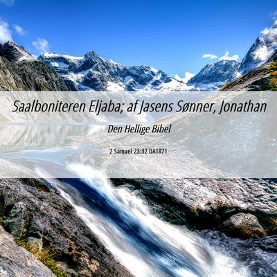 Picture 06 - 2 Samuel 23:32 DA1871 - Saalboniteren Eljaba; af Jasens Sønner, - Bible Verse Picture