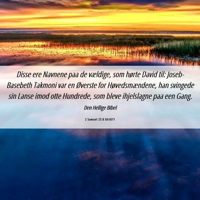 Picture 06 - 2 Samuel 23:8 DA1871 - Disse ere Navnene paa de vældige, som hørte - Bible Verse Picture