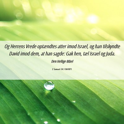 Picture 06 - 2 Samuel 24:1 DA1871 - Og Herrens Vrede optændtes atter imod Israel, og - Bible Verse Picture