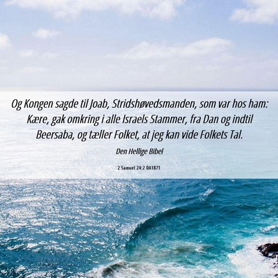 Picture 06 - 2 Samuel 24:2 DA1871 - Og Kongen sagde til Joab, Stridshøvedsmanden, - Bible Verse Picture