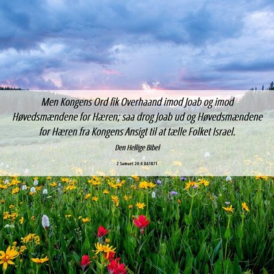 Picture 06 - 2 Samuel 24:4 DA1871 - Men Kongens Ord fik Overhaand imod Joab og imod - Bible Verse Picture