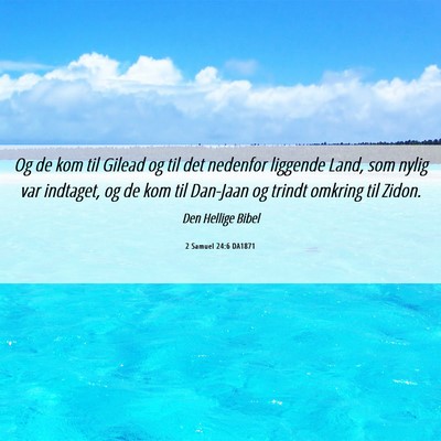 Picture 06 - 2 Samuel 24:6 DA1871 - Og de kom til Gilead og til det nedenfor liggende - Bible Verse Picture
