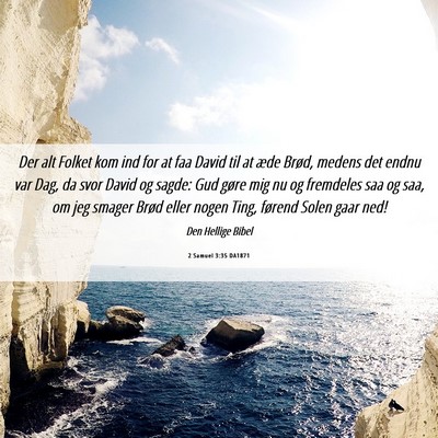 Picture 06 - 2 Samuel 3:35 DA1871 - Der alt Folket kom ind for at faa David til at - Bible Verse Picture