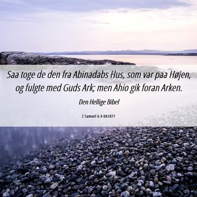 Picture 06 - 2 Samuel 6:4 DA1871 - Saa toge de den fra Abinadabs Hus, som var paa - Bible Verse Picture
