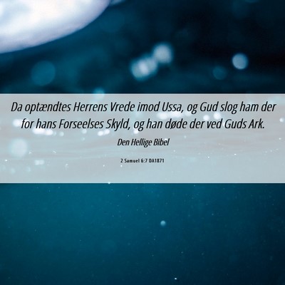 Picture 06 - 2 Samuel 6:7 DA1871 - Da optændtes Herrens Vrede imod Ussa, og Gud - Bible Verse Picture