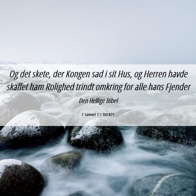 Picture 06 - 2 Samuel 7:1 DA1871 - Og det skete, der Kongen sad i sit Hus, og Herren - Bible Verse Picture