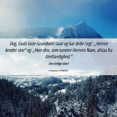 Picture 06 - 2 Timoteus 2:19 DA1871 - Dog, Guds faste Grundvold staar og har dette Segl - Bible Verse Picture