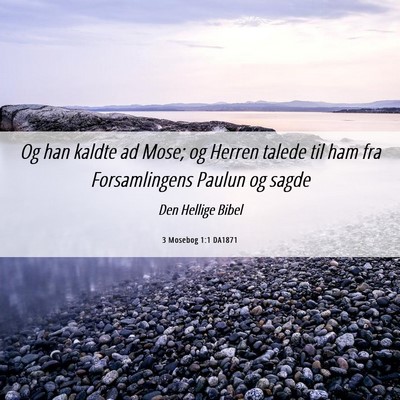 Picture 06 - 3 Mosebog 1:1 DA1871 - Og han kaldte ad Mose; og Herren talede til ham - Bible Verse Picture