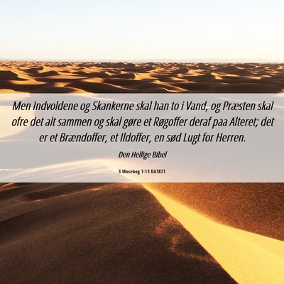 Picture 06 - 3 Mosebog 1:13 DA1871 - Men Indvoldene og Skankerne skal han to i Vand, - Bible Verse Picture