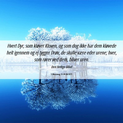 Picture 06 - 3 Mosebog 11:26 DA1871 - Hvert Dyr, som kløver Kloven, og som dog ikke - Bible Verse Picture