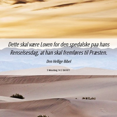 Picture 06 - 3 Mosebog 14:2 DA1871 - Dette skal være Loven for den spedalske paa hans - Bible Verse Picture