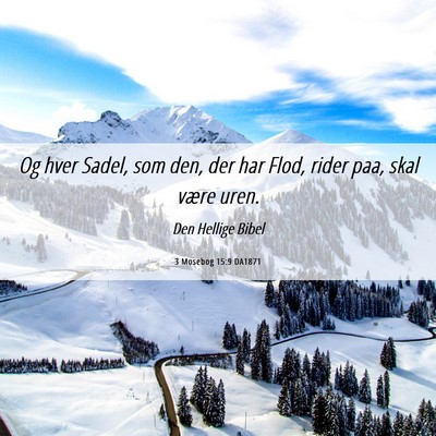 Picture 06 - 3 Mosebog 15:9 DA1871 - Og hver Sadel, som den, der har Flod, rider paa, - Bible Verse Picture