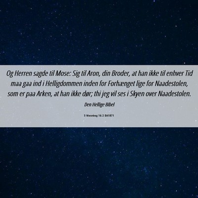 Picture 06 - 3 Mosebog 16:2 DA1871 - Og Herren sagde til Mose: Sig til Aron, din - Bible Verse Picture