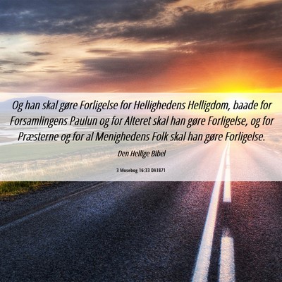 Picture 06 - 3 Mosebog 16:33 DA1871 - Og han skal gøre Forligelse for Hellighedens - Bible Verse Picture