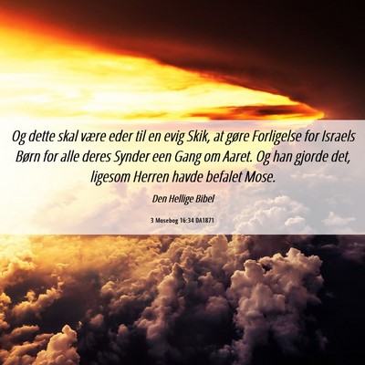 Picture 06 - 3 Mosebog 16:34 DA1871 - Og dette skal være eder til en evig Skik, at - Bible Verse Picture
