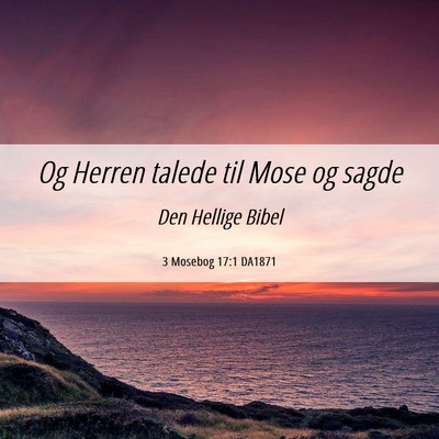 Picture 06 - 3 Mosebog 17:1 DA1871 - Og Herren talede til Mose og - Bible Verse Picture