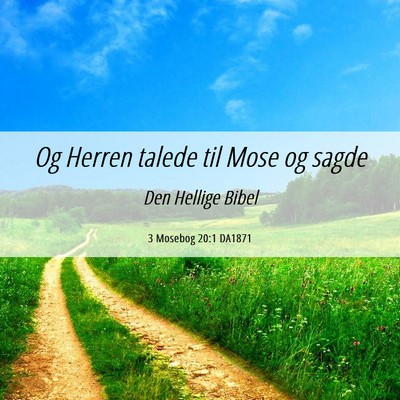 Picture 06 - 3 Mosebog 20:1 DA1871 - Og Herren talede til Mose og - Bible Verse Picture
