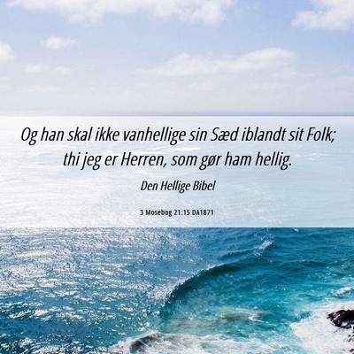 Picture 06 - 3 Mosebog 21:15 DA1871 - Og han skal ikke vanhellige sin Sæd iblandt sit - Bible Verse Picture