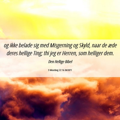 Picture 06 - 3 Mosebog 22:16 DA1871 - og ikke belade sig med Misgerning og Skyld, naar - Bible Verse Picture