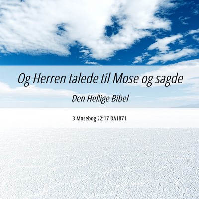 Picture 06 - 3 Mosebog 22:17 DA1871 - Og Herren talede til Mose og - Bible Verse Picture