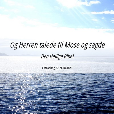 Picture 06 - 3 Mosebog 22:26 DA1871 - Og Herren talede til Mose og - Bible Verse Picture