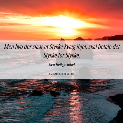 Picture 06 - 3 Mosebog 24:18 DA1871 - Men hvo der slaar et Stykke Kvæg ihjel, skal - Bible Verse Picture