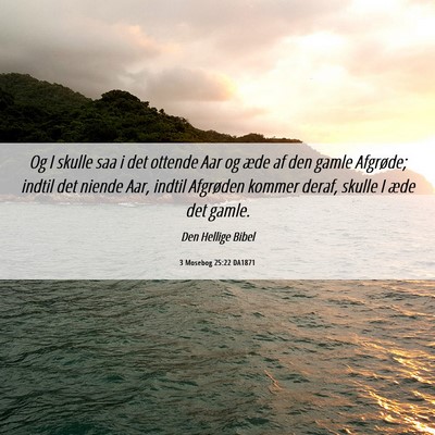 Picture 06 - 3 Mosebog 25:22 DA1871 - Og I skulle saa i det ottende Aar og æde af den - Bible Verse Picture