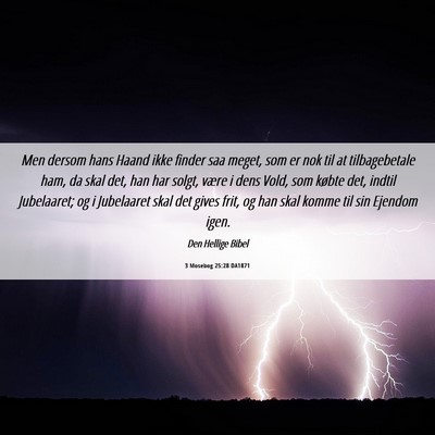 Picture 06 - 3 Mosebog 25:28 DA1871 - Men dersom hans Haand ikke finder saa meget, som - Bible Verse Picture