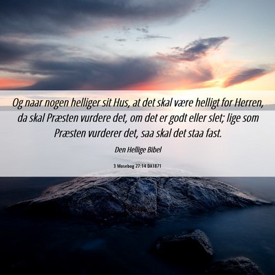 Picture 06 - 3 Mosebog 27:14 DA1871 - Og naar nogen helliger sit Hus, at det skal være - Bible Verse Picture
