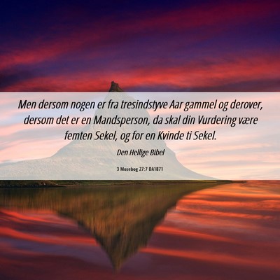 Picture 06 - 3 Mosebog 27:7 DA1871 - Men dersom nogen er fra tresindstyve Aar gammel - Bible Verse Picture