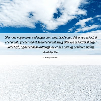 Picture 06 - 3 Mosebog 5:2 DA1871 - Eller naar nogen rører ved nogen uren Ting, hvad - Bible Verse Picture