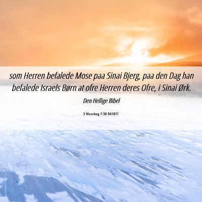 Picture 06 - 3 Mosebog 7:38 DA1871 - som Herren befalede Mose paa Sinai Bjerg, paa den - Bible Verse Picture
