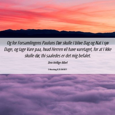 Picture 06 - 3 Mosebog 8:35 DA1871 - Og for Forsamlingens Pauluns Dør skulle I blive - Bible Verse Picture