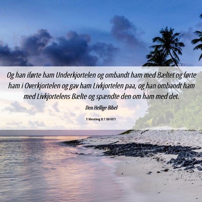 Picture 06 - 3 Mosebog 8:7 DA1871 - Og han iførte ham Underkjortelen og ombandt ham - Bible Verse Picture
