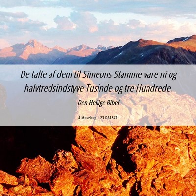 Picture 06 - 4 Mosebog 1:23 DA1871 - De talte af dem til Simeons Stamme vare ni og - Bible Verse Picture