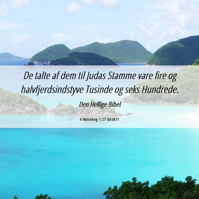 Picture 06 - 4 Mosebog 1:27 DA1871 - De talte af dem til Judas Stamme vare fire og - Bible Verse Picture