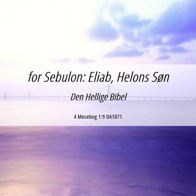 Picture 06 - 4 Mosebog 1:9 DA1871 - for Sebulon: Eliab, Helons - Bible Verse Picture