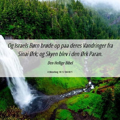 Picture 06 - 4 Mosebog 10:12 DA1871 - Og Israels Børn brøde op paa deres Vandringer - Bible Verse Picture