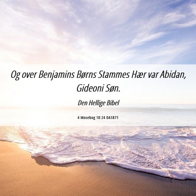 Picture 06 - 4 Mosebog 10:24 DA1871 - Og over Benjamins Børns Stammes Hær var Abidan, - Bible Verse Picture