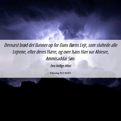 Picture 06 - 4 Mosebog 10:25 DA1871 - Dernæst brød det Banner op for Dans Børns - Bible Verse Picture