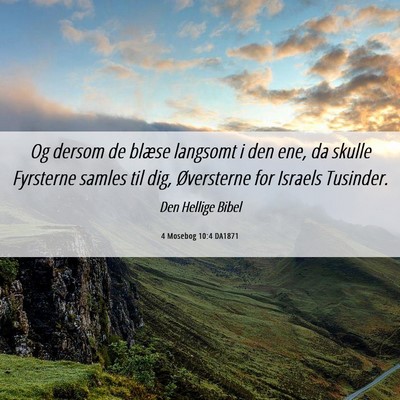 Picture 06 - 4 Mosebog 10:4 DA1871 - Og dersom de blæse langsomt i den ene, da skulle - Bible Verse Picture