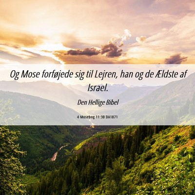 Picture 06 - 4 Mosebog 11:30 DA1871 - Og Mose forføjede sig til Lejren, han og de - Bible Verse Picture