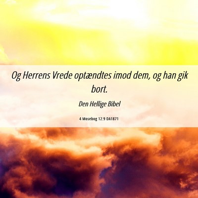 Picture 06 - 4 Mosebog 12:9 DA1871 - Og Herrens Vrede optændtes imod dem, og han gik - Bible Verse Picture