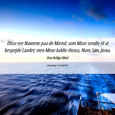 Picture 06 - 4 Mosebog 13:16 DA1871 - Disse ere Navnene paa de Mænd, som Mose sendte - Bible Verse Picture