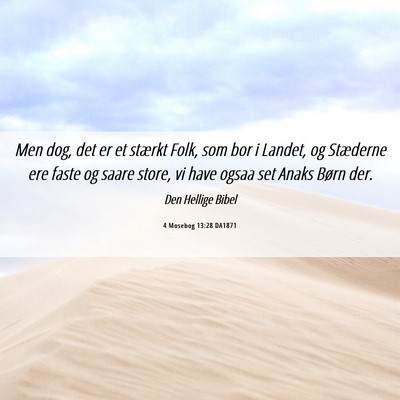 Picture 06 - 4 Mosebog 13:28 DA1871 - Men dog, det er et stærkt Folk, som bor i - Bible Verse Picture