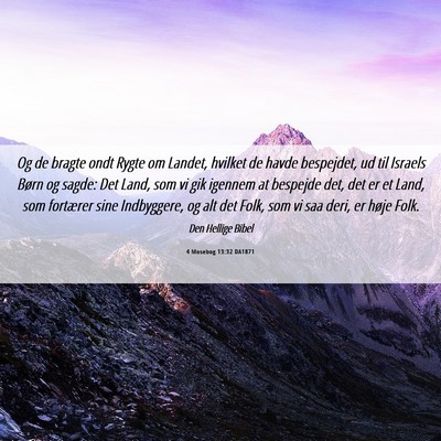 Picture 06 - 4 Mosebog 13:32 DA1871 - Og de bragte ondt Rygte om Landet, hvilket de - Bible Verse Picture