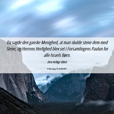 Picture 06 - 4 Mosebog 14:10 DA1871 - Da sagde den ganske Menighed, at man skulde stene - Bible Verse Picture